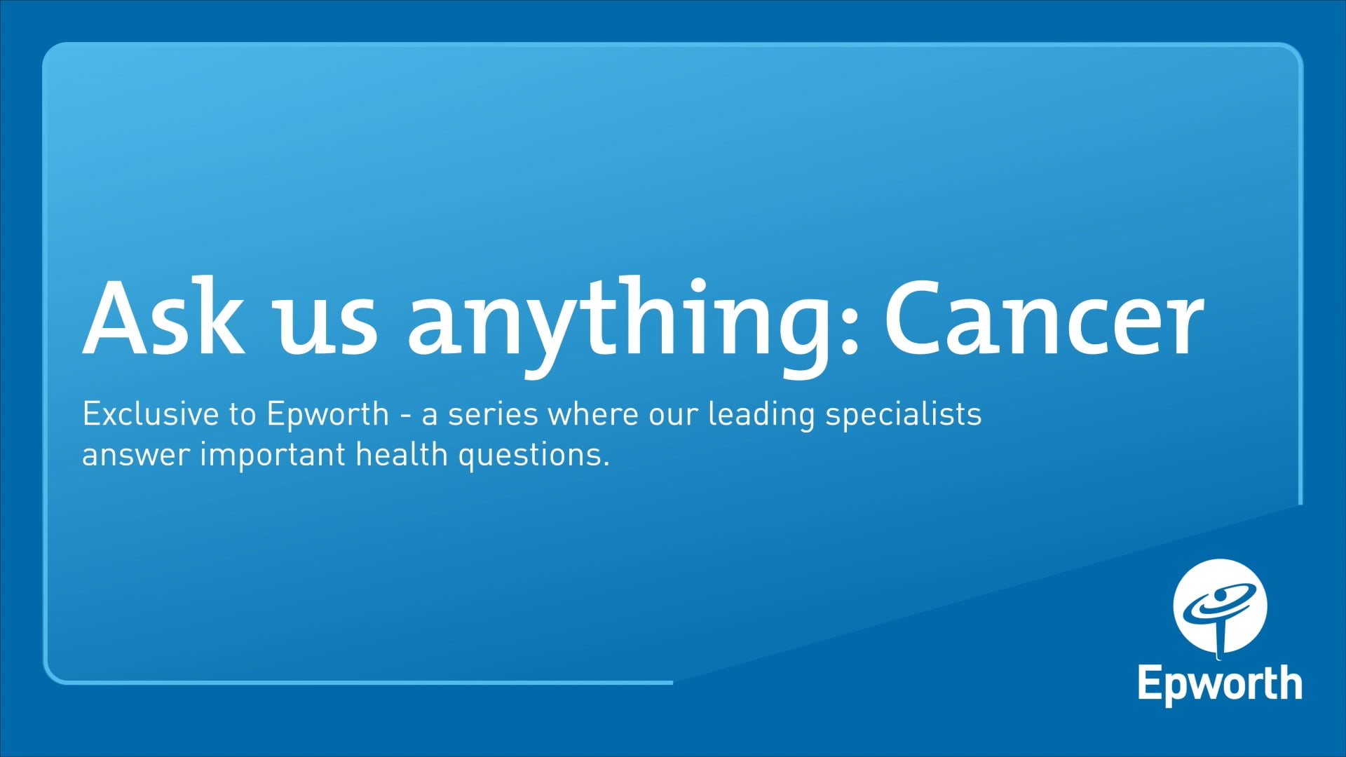 Epworth-Ask-Us-Anything-Cancer